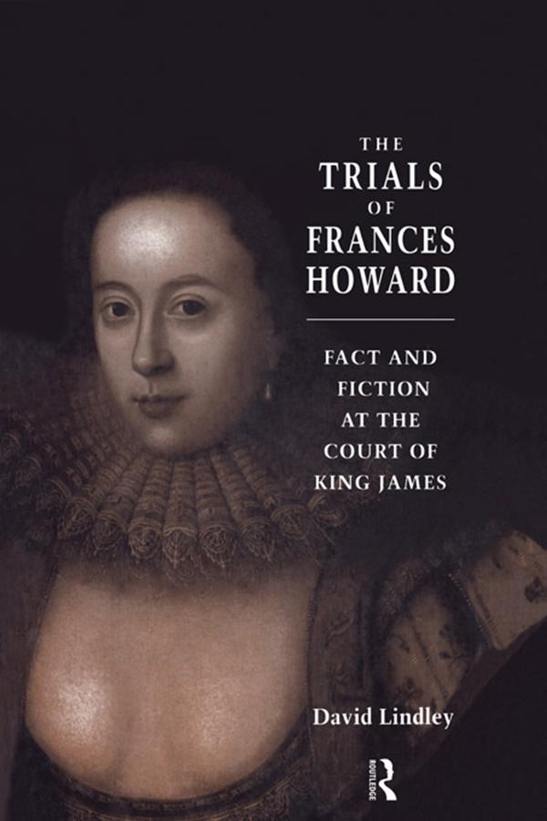 The Trials of Frances Howard by David Lindley