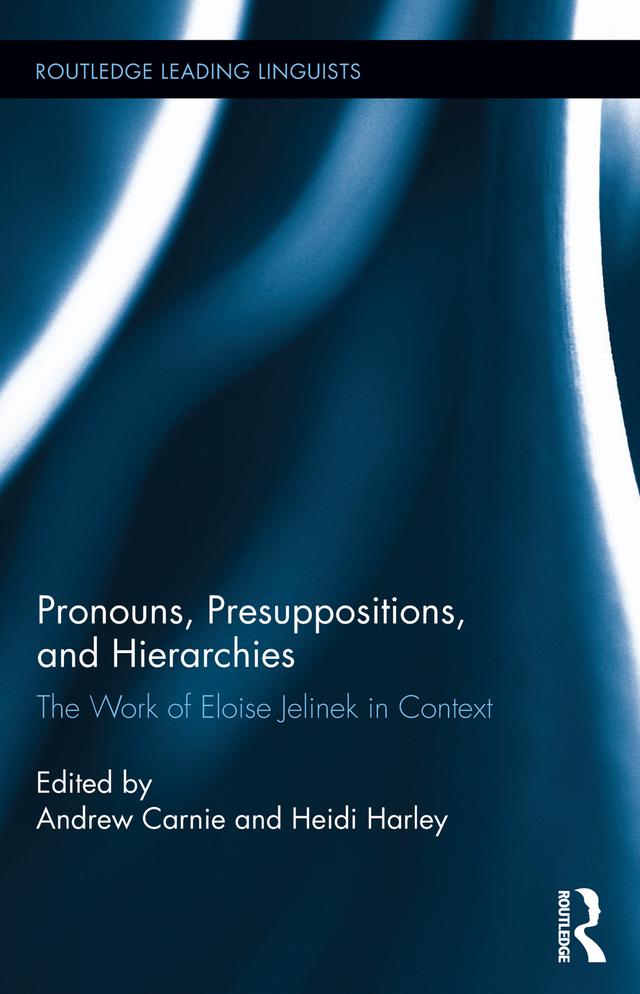 Pronouns, Presuppositions, and Hierarchies by Andrew Carnie, Heidi Harley