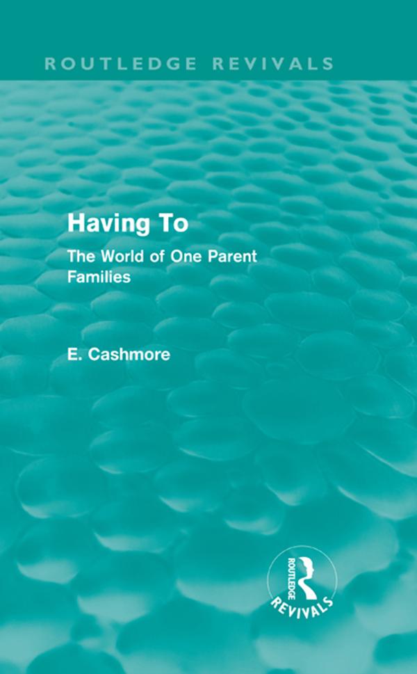 Having To (Routledge Revivals) by E. Cashmore