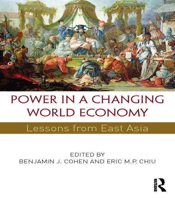 Power in a Changing World Economy by Benjamin J. Cohen, Eric M.P. Chiu