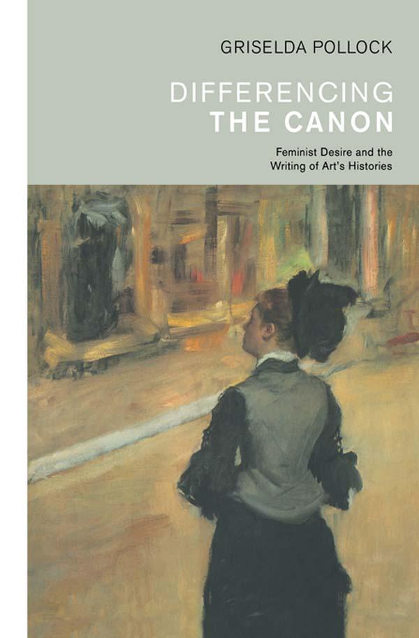 Differencing the Canon by Griselda Pollock