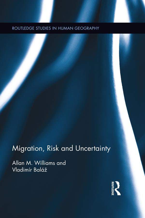 Migration, Risk and Uncertainty by Allan M. Williams, Vladimír Baláž
