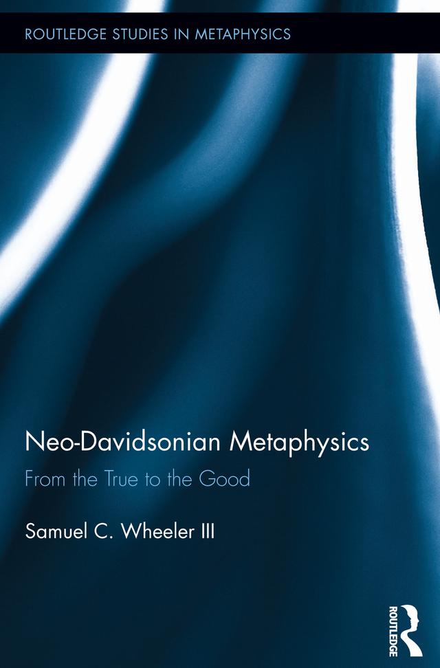 Neo-Davidsonian Metaphysics by Samuel C Wheeler
