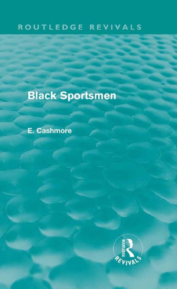 Black Sportsmen (Routledge Revivals) by E. Cashmore