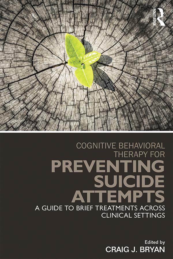 Cognitive Behavioral Therapy for Preventing Suicide Attempts by Craig J. Bryan