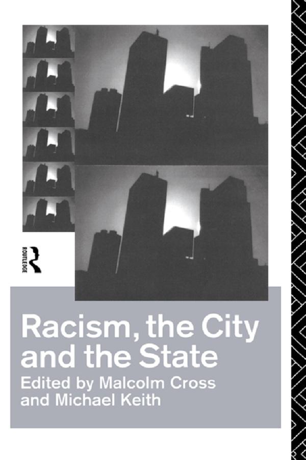 Racism, the City and the State by Malcolm Cross, Michael Keith