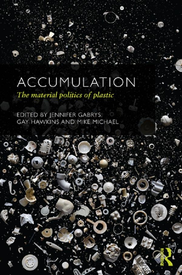 Accumulation by Gay Hawkins, Jennifer Gabrys, Mike Michael