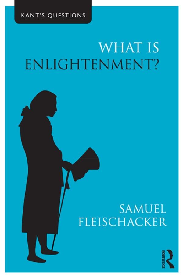 What is Enlightenment? by Samuel Fleischacker