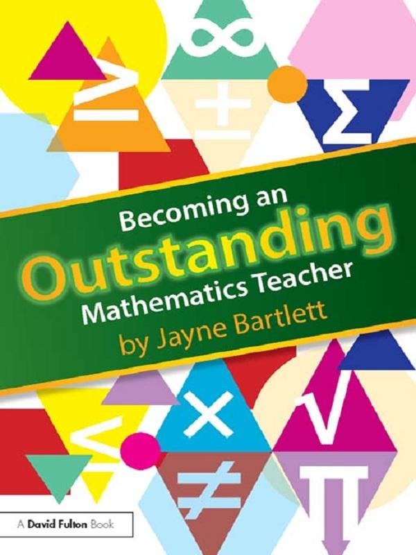 Becoming an Outstanding Mathematics Teacher by Jayne Bartlett
