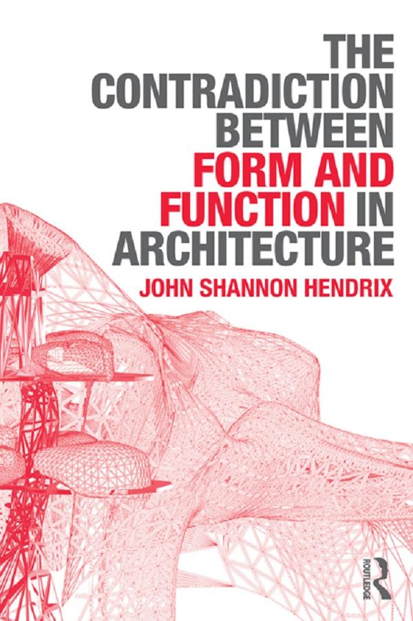 The Contradiction Between Form and Function in Architecture by John Shannon Hendrix