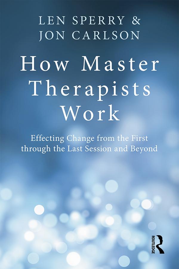 How Master Therapists Work by Jon Carlson, Len Sperry