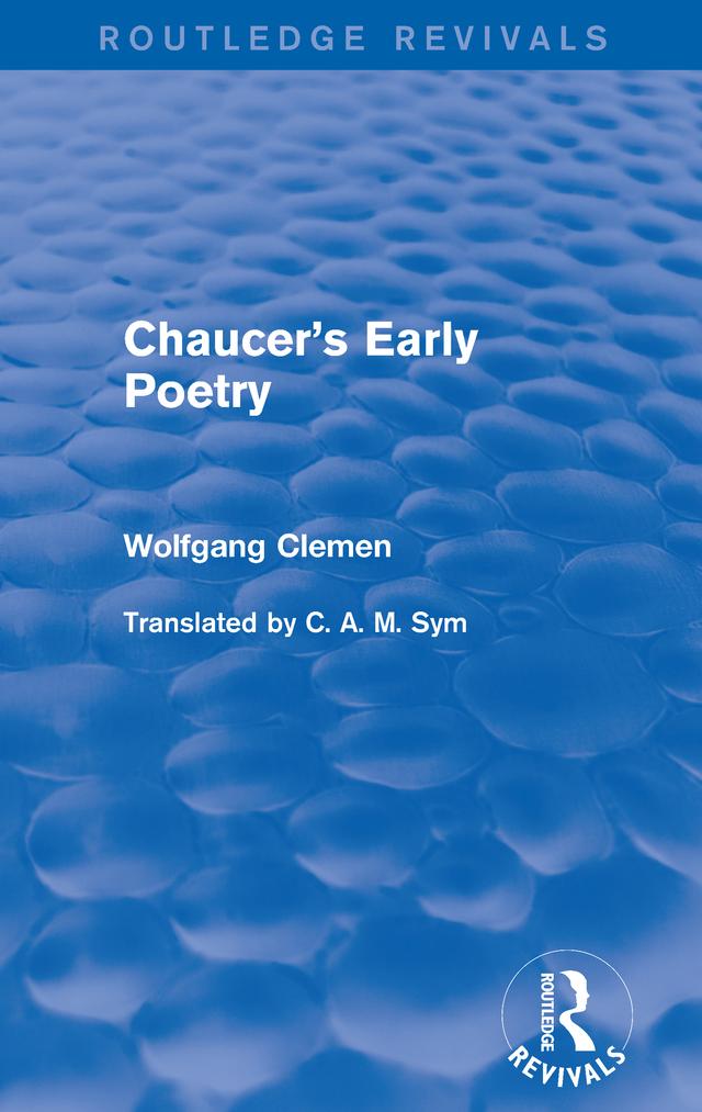 Chaucer's Early Poetry (Routledge Revivals) by C. A. M. Sym, Wolfgang Clemen