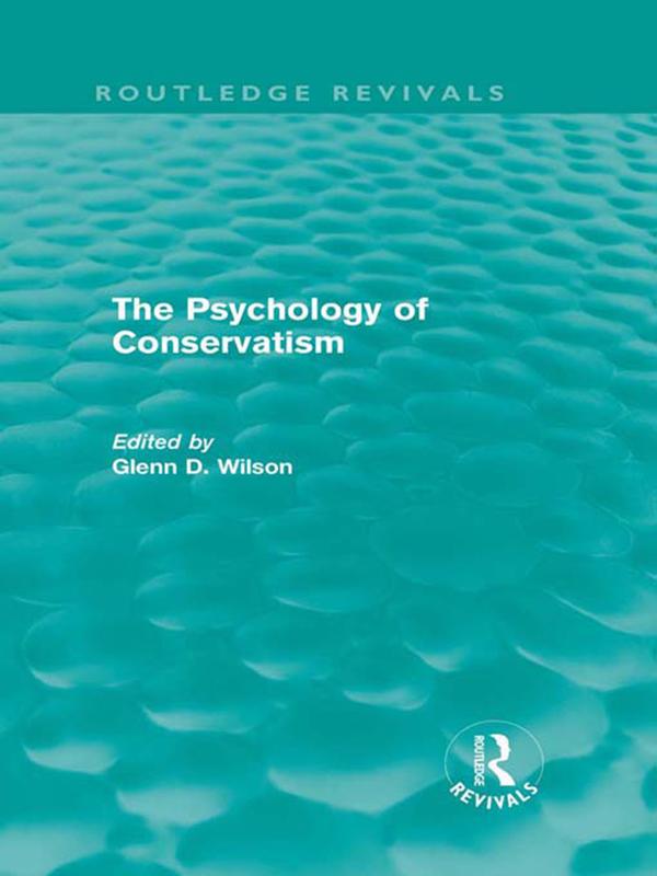 The Psychology of Conservatism (Routledge Revivals) by Glenn Wilson