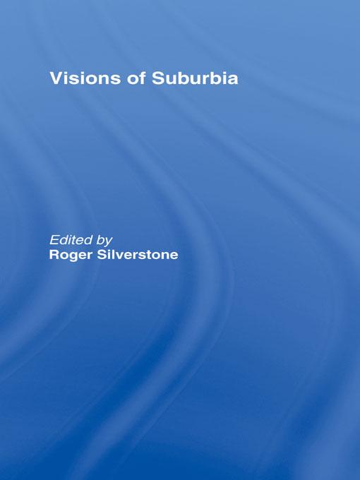 Visions of Suburbia by Roger Silverstone