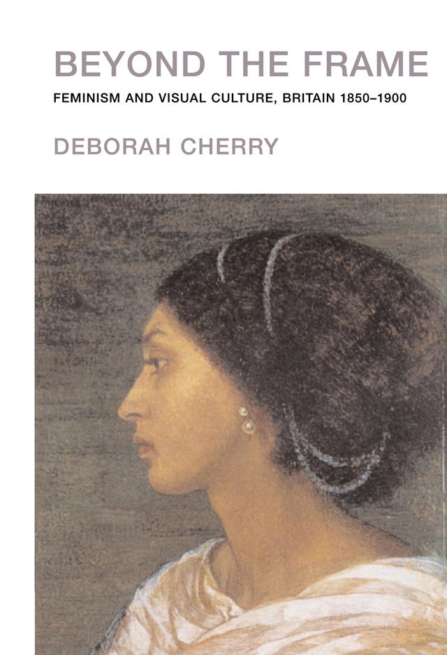 Beyond the Frame by Deborah Cherry