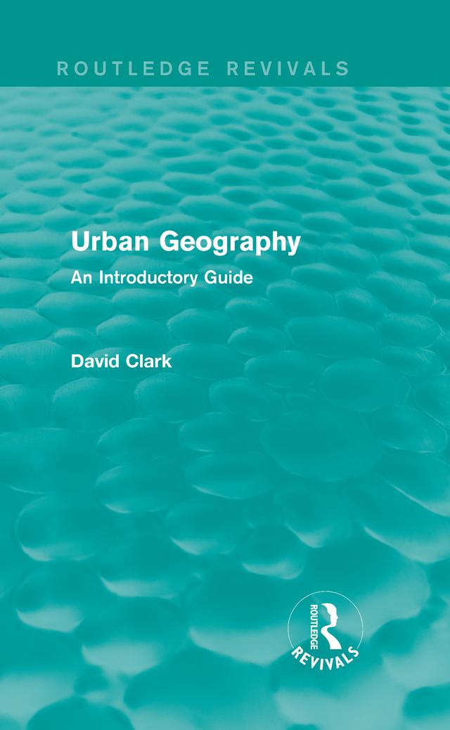 Urban Geography (Routledge Revivals) by David Clark