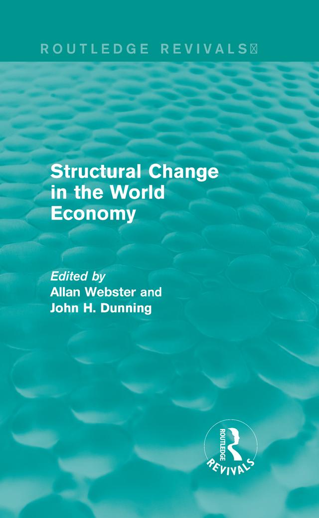 Structural Change in the World Economy (Routledge Revivals) by Allan Webster, John H. Dunning