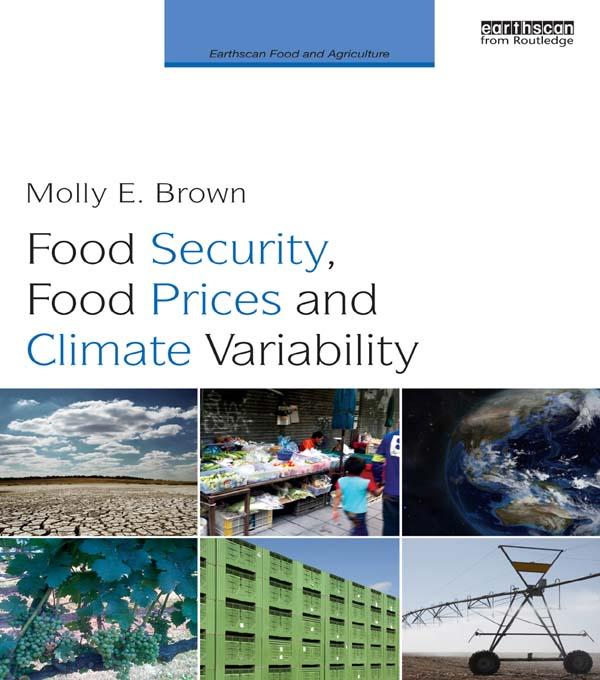 Food Security, Food Prices and Climate Variability by Molly Brown