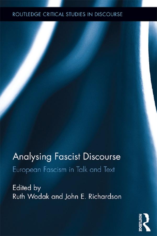 Analysing Fascist Discourse by John E. Richardson, Ruth Wodak