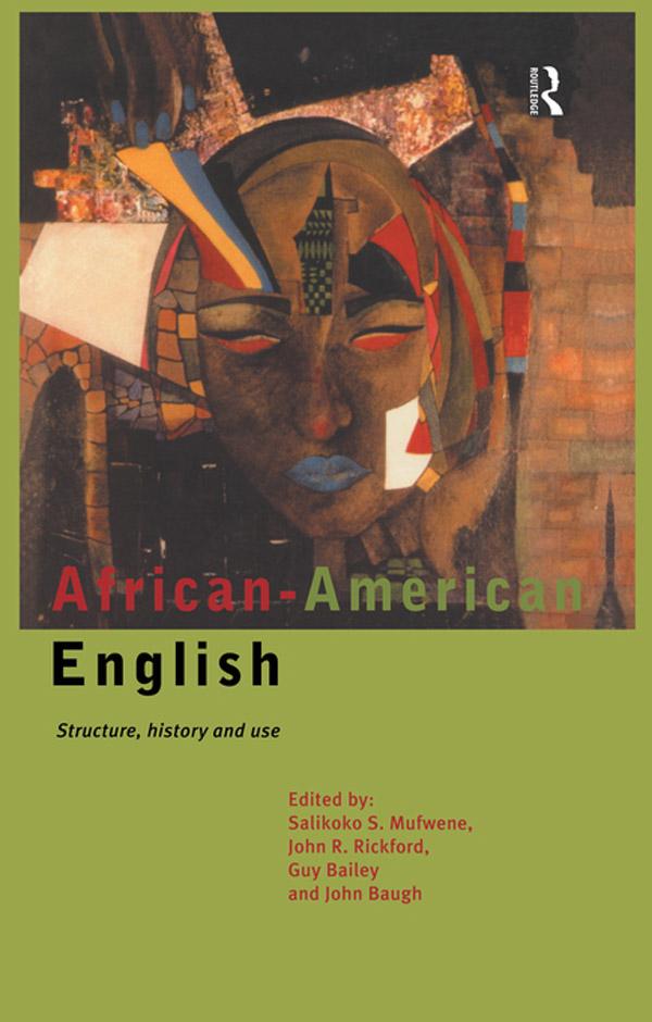 African-American English by Guy Bailey, John Baugh, John R. Rickford, Salikoko S. Mufwene