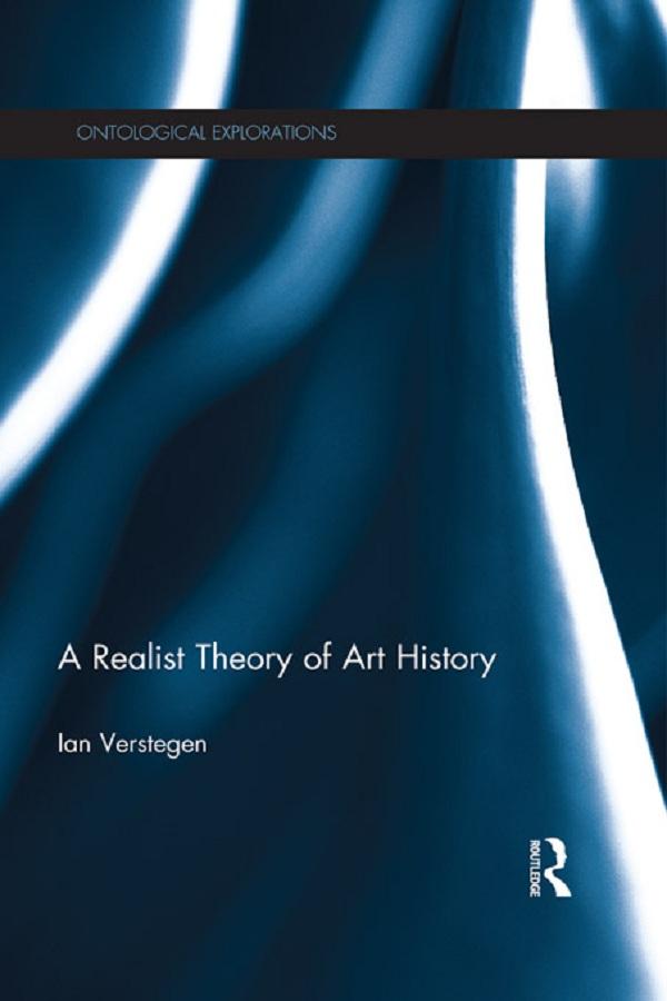A Realist Theory of Art History by Ian Verstegen