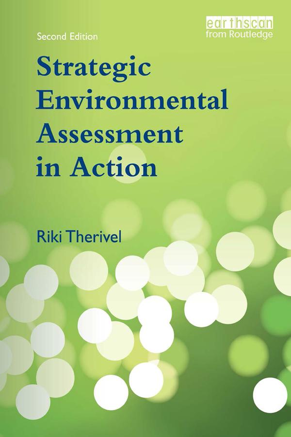 Strategic Environmental Assessment in Action by Riki Therivel