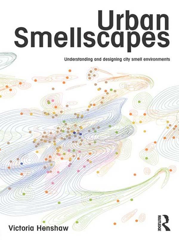 Urban Smellscapes by Victoria Henshaw