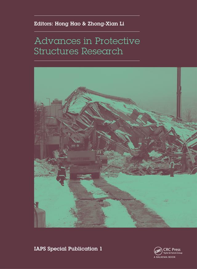 Advances in Protective Structures Research by Hong Hao, Zhong-Xian Li