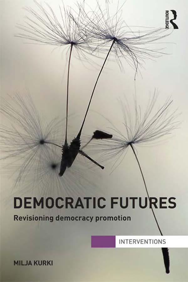 Democratic Futures by Milja Kurki