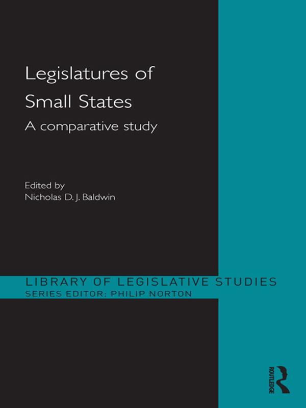 Legislatures of Small States by Nicholas Baldwin