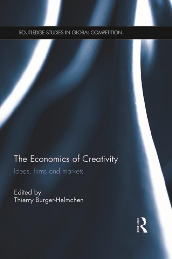 The Economics of Creativity by Thierry Burger-Helmchen
