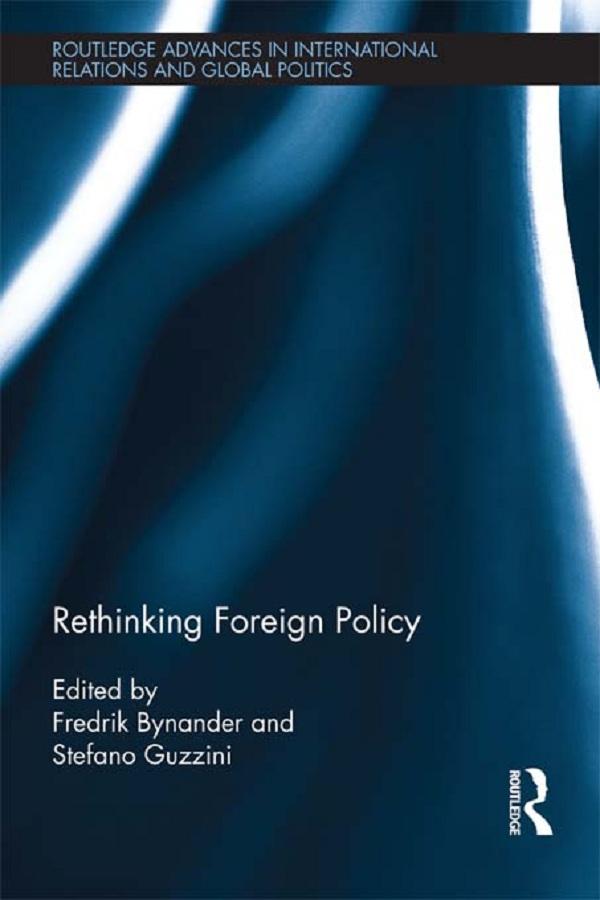 Rethinking Foreign Policy by Fredrik Bynander, Stefano Guzzini