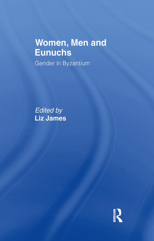 Women, Men and Eunuchs by Elizabeth James