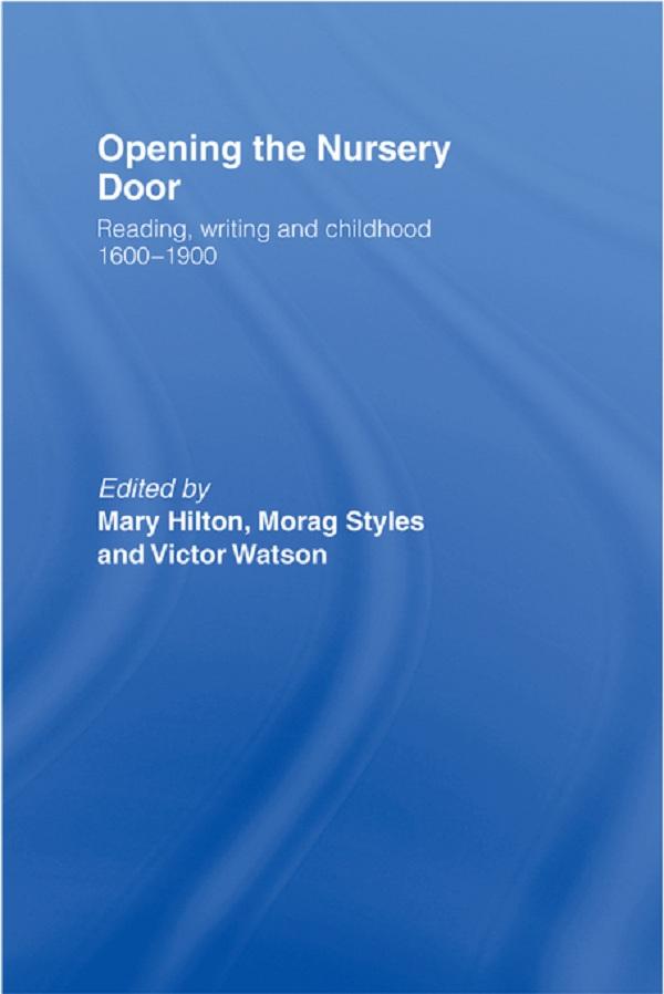 Opening The Nursery Door by Mary Hilton, Morag Styles, Victor Watson
