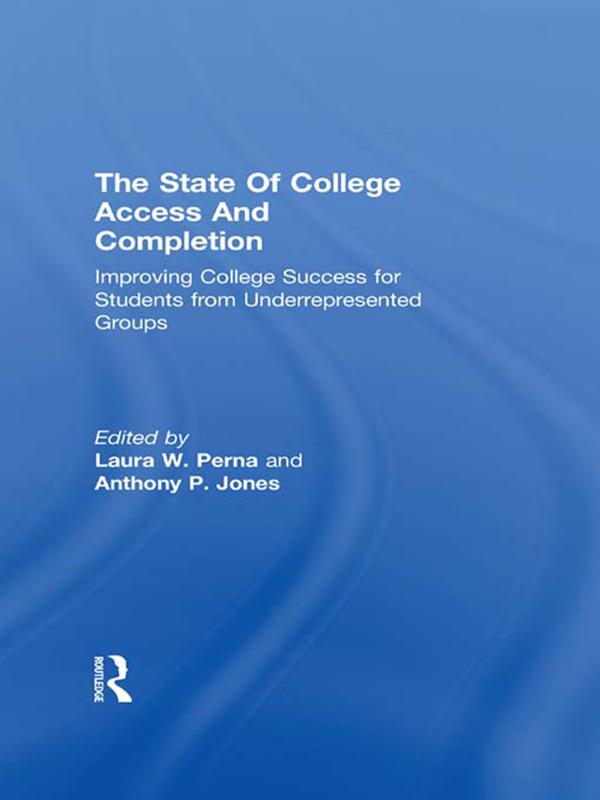 The State of College Access and Completion by Anthony Jones, Laura W. Perna