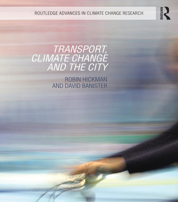 Transport, Climate Change and the City by David Banister, Robin Hickman