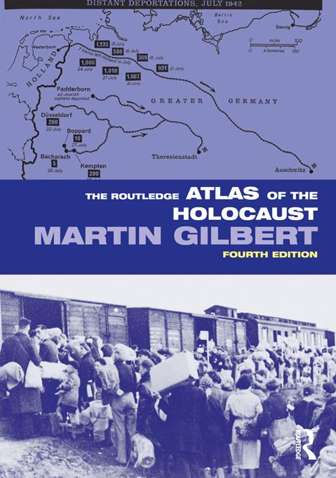 The Routledge Atlas of the Holocaust by Martin Gilbert