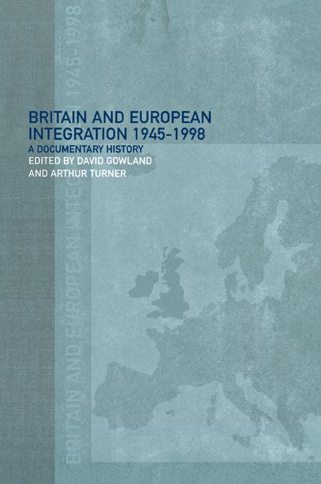 Britain and European Integration, 1945 - 1998