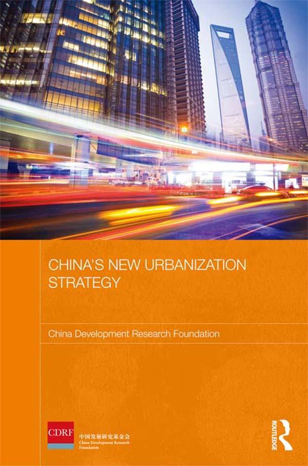 China's New Urbanization Strategy by China Development Research Foundation