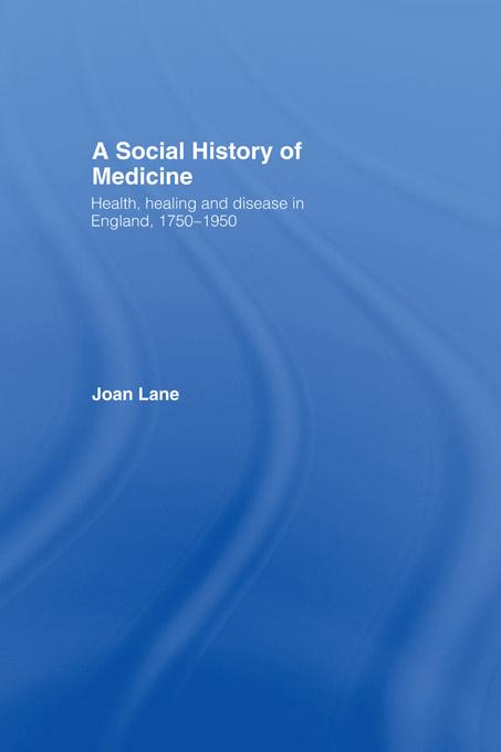 A Social History of Medicine by Joan Lane