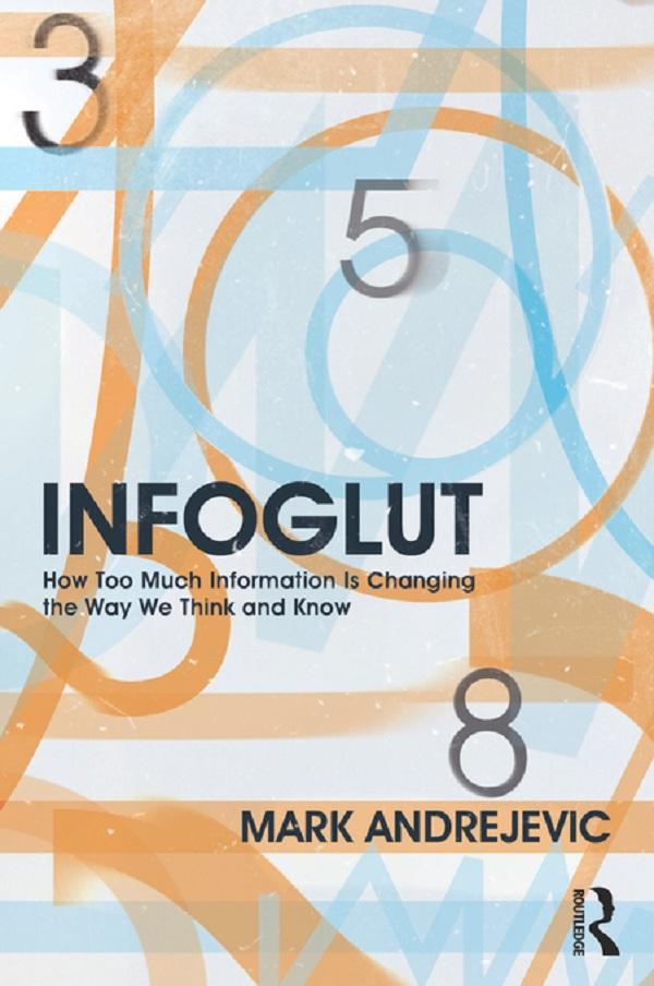Infoglut by Mark Andrejevic