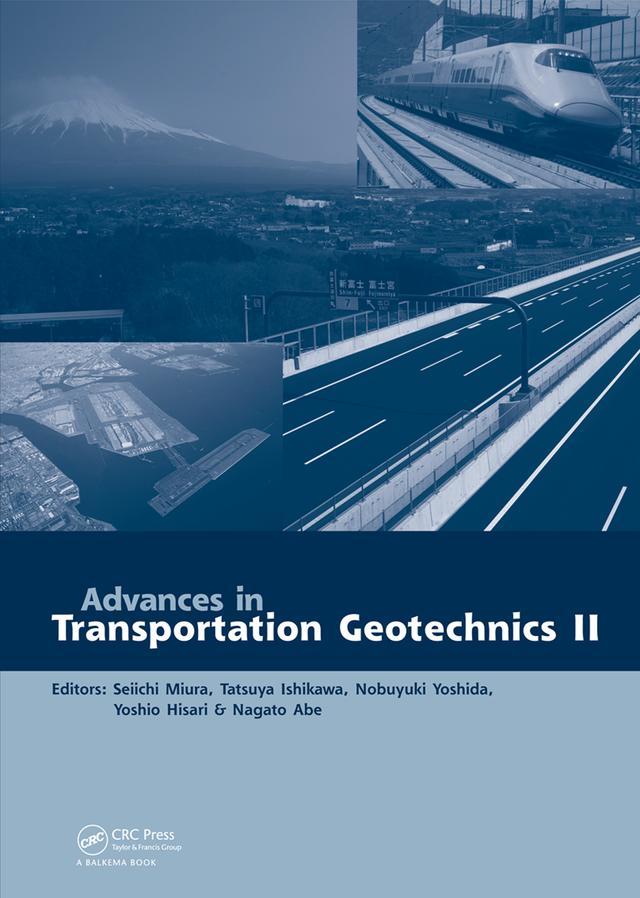 Advances in Transportation Geotechnics 2 by Nagato Abe, Nobuyuki Yoshida, Seiichi Miura, Tatsuya Ishikawa, Yoshio Hisari