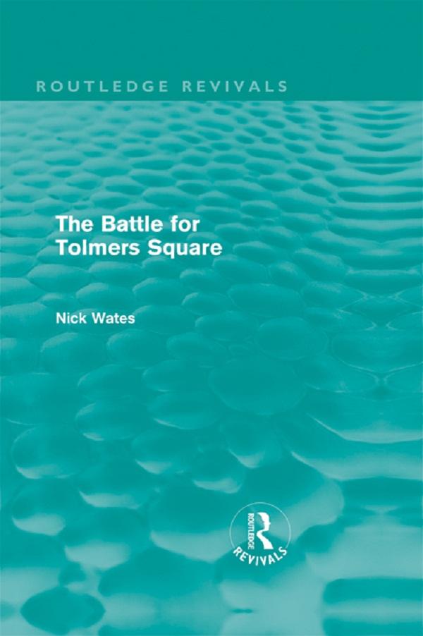 The Battle for Tolmers Square (Routledge Revivals) by Nick Wates