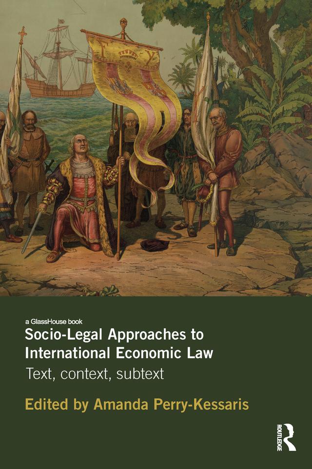 Socio-Legal Approaches to International Economic Law by Amanda Perry-Kessaris