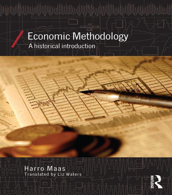 Economic Methodology by Harro Maas, Liz Waters
