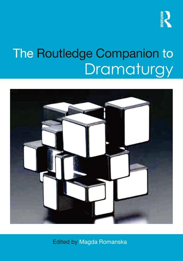 The Routledge Companion to Dramaturgy by Magda Romanska