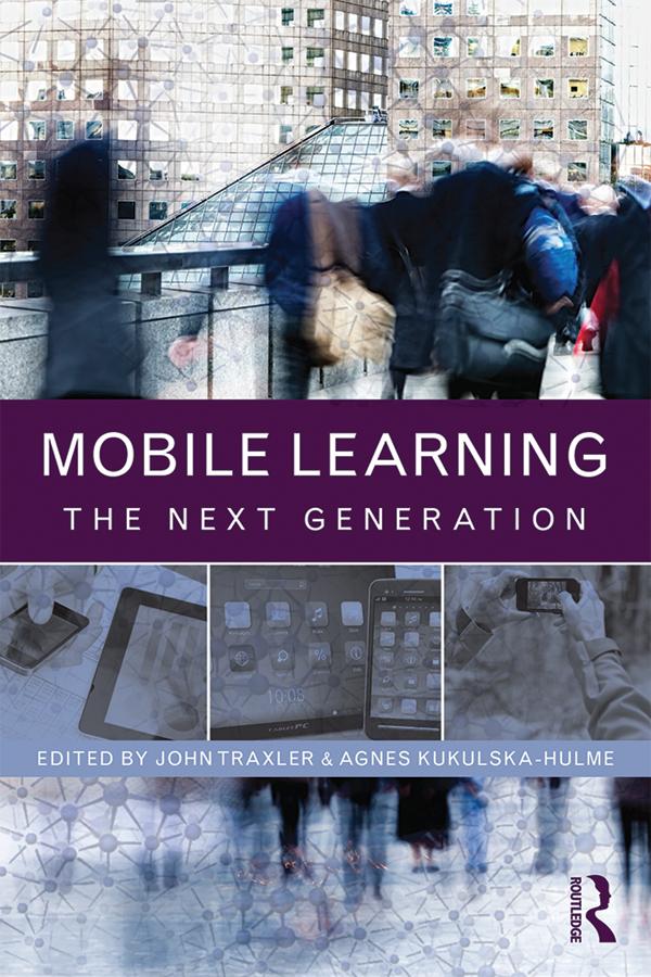 Mobile Learning by Agnes Kukulska-Hulme, John Traxler