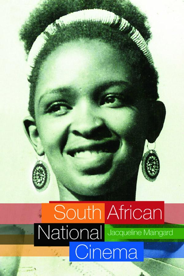 South African National Cinema by Jacqueline Maingard