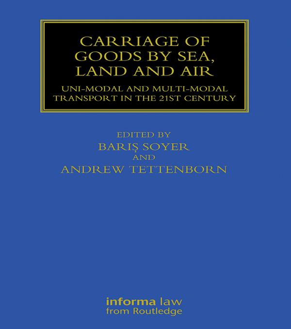 Carriage of Goods by Sea, Land and Air by Andrew Tettenborn, Baris Soyer