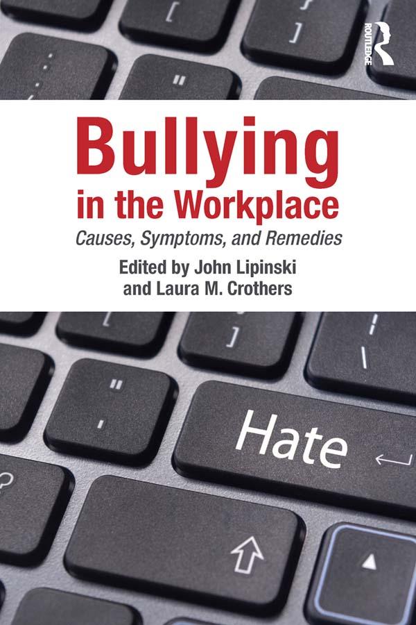 Bullying in the Workplace by John Lipinski, Laura M. Crothers